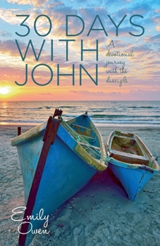 Paperback 30 Days with John: A Devotional Journey with the Disciple Book