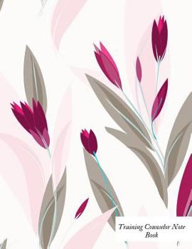 Paperback Training Counselor Notebook: Supervisor & Counselors Reference Guide for Therapists, Managers & Social Work Step by Step Definitive Reference for L Book