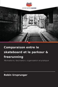 Paperback Comparaison entre le skateboard et le parkour & freerunning [French] Book