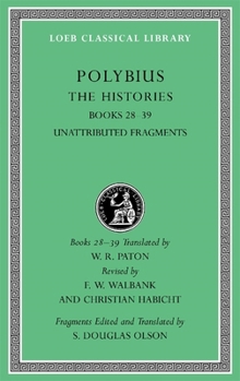 The Histories, Vol 6: Bks.XXVIII-XXXIX - Book #6 of the Loeb Polybius histories