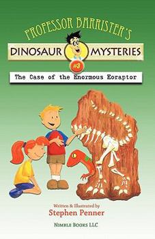 Paperback Professor Barrister's Dinosaur Mysteries #3: The Case of the Enormous Eoraptor Book