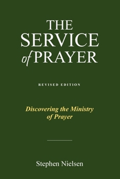 Paperback The Service of Prayer: Discovering the Ministry of Prayer Book