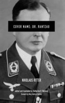 Cover Name: Dr. Rantzau - Book  of the AUSA Books – Foreign Military Studies