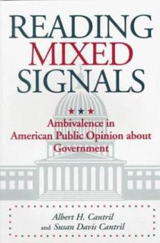 Reading Mixed Signals: Ambivalence in American Public Opinion about Government (Woodrow Wilson Center Press)