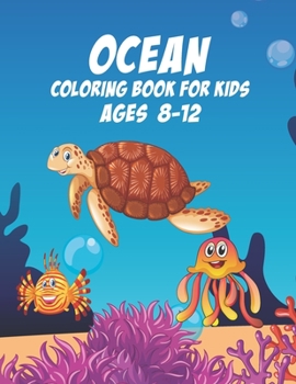 Paperback Ocean Coloring Book For Kids Ages 8-12: Fun & Easy Coloring Pages for Kids, Kids Featuring Beautiful Ocean Animals, Volume-02 Book