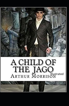 Paperback A Child of the Jago Illustrated Book