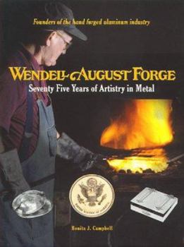 Hardcover Wendell August Forge: Seventy-Five Years of Artistry in Metal Book