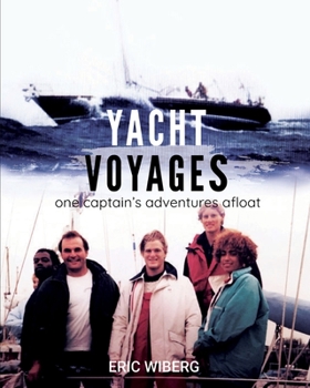 Paperback Yacht Voyages: One Captain's Adventures Afloat Book