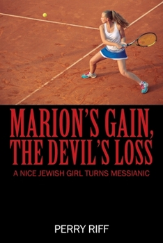 Paperback Marion's Gain, the Devil's Loss: A Nice Jewish Girl Turns Messianic Book