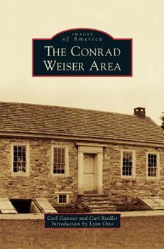 The Conrad Weiser Area - Book  of the Images of America: Pennsylvania