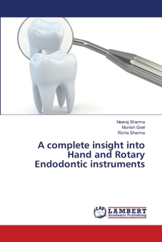 Paperback A complete insight into Hand and Rotary Endodontic instruments Book