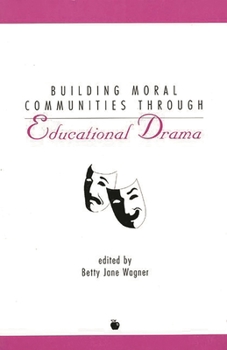 Paperback Building Moral Communities Through Educational Drama Book