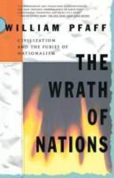 Hardcover The Wrath of Nations: Civilization and the Furies of Nationalism Book