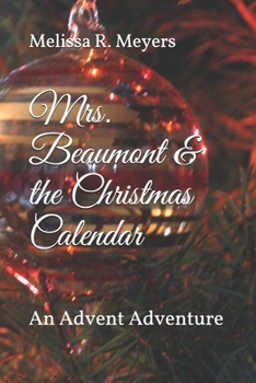Paperback Mrs. Beaumont & the Christmas Calendar: An Advent Adventure Book