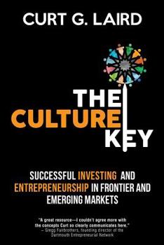 The Culture Key: Successful Investing and Entrepreneurship in Frontier and Emerging Markets