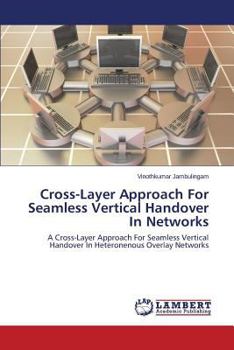Paperback Cross-Layer Approach for Seamless Vertical Handover in Networks Book