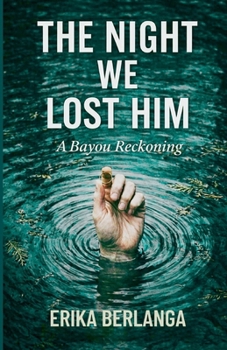 The Night We Lost Him: A Bayou Reckoning
