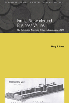 Paperback Firms, Networks and Business Values: The British and American Cotton Industries Since 1750 Book