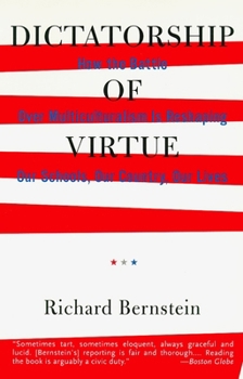 Paperback Dictatorship of Virtue: How the Battle Over Multiculturalism Is Reshaping Our Schools, Our Country, and Our Lives Book