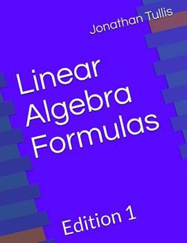 Paperback Linear Algebra Formulas: Edition 1 Book