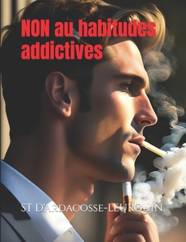 Paperback NON au habitudes addictives [French] Book
