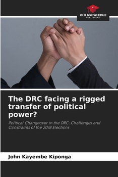 Paperback The DRC facing a rigged transfer of political power? Book