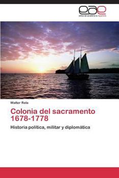Paperback Colonia del sacramento 1678-1778 [Spanish] Book