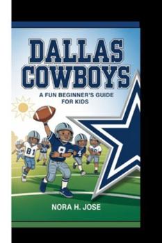 Paperback Dallas Cowboys: A Fun Beginner's Guide For Kids Book
