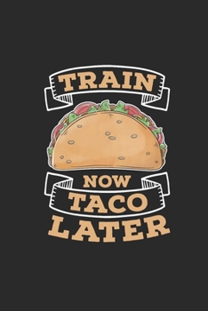 Train Now Taco Later: Tacos, Graph Paper (6" x 9" - 120 pages) ~ Snack Themed Notebook for Daily Journal, Diary, and Gift