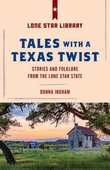 Paperback Tales with a Texas Twist: Original Stories And Enduring Folklore From The Lone Star State Book