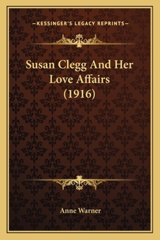 Paperback Susan Clegg And Her Love Affairs (1916) Book
