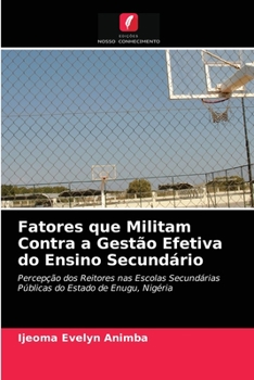 Paperback Fatores que Militam Contra a Gestão Efetiva do Ensino Secundário [Portuguese] Book