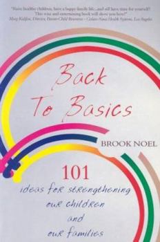 Paperback Back to Basics: 101 Ideas for Strengthening Our Children & Our Families Book