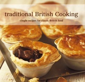 Hardcover Traditional British Cooking: Simple Recipes for Classic British Food Book