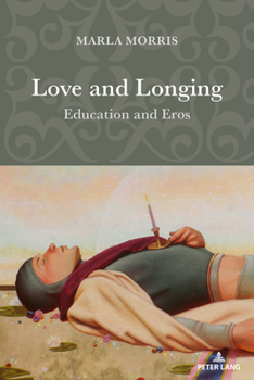 Paperback Love and Longing: Education and Eros Book