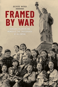 Paperback Framed by War: Korean Children and Women at the Crossroads of Us Empire Book