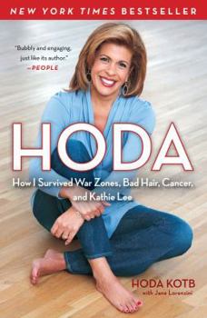 Paperback Hoda: How I Survived War Zones, Bad Hair, Cancer, and Kathie Lee Book