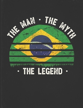The Man The Myth The Legend: Brazil Flag Sunset Personalized Gift Idea for Brazilian Coworker Friend or Boss  Planner Daily Weekly Monthly Undated Calendar Organizer Journal