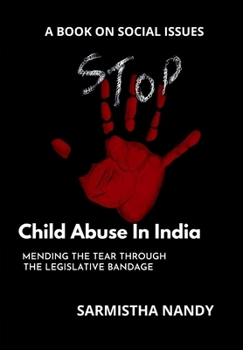 Paperback Child Abuse In India: Mending the Tear Through the Legislative Bandage Book