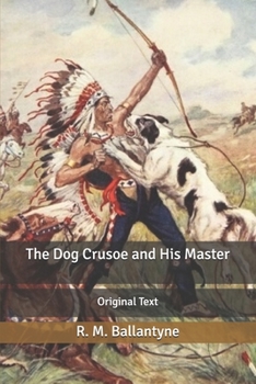 The Dog Crusoe and His Master: Original Text