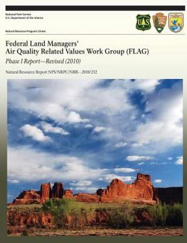 Paperback Federal Land Managers' Air Quality Related Values Work Group (FLAG): Phase I Report- Revised Book