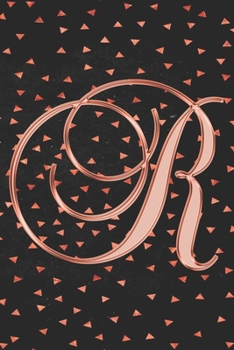 Paperback R Journal: A Monogram R Initial Capital Letter Notebook For Writing And Notes: Great Personalized Gift For All First, Middle, Or Book