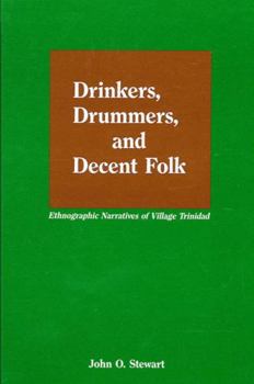 Hardcover Drinkers, Drummers, and Decent Folk: Ethnographic Narratives of Village Trinidad Book