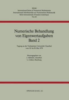 Paperback Numerische Behandlung Von Eigenwertaufgaben Band 2: Tagung an Der Technischen Universität Clausthal Vom 18. Bis 20. Mai 1978 [German] Book