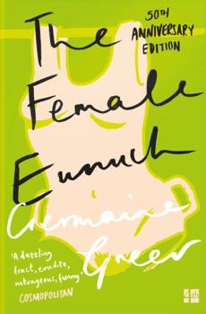 Paperback The Female Eunuch Book