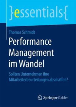 Paperback Performance Management Im Wandel: Sollten Unternehmen Ihre Mitarbeiterbeurteilungen Abschaffen? [German] Book