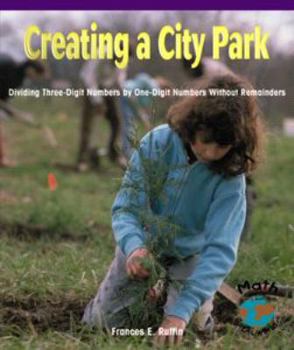 Creating a City Park: Dividing Three-Digit Numbers by One-Digit Numbers Without Remainders - Book  of the Powermath