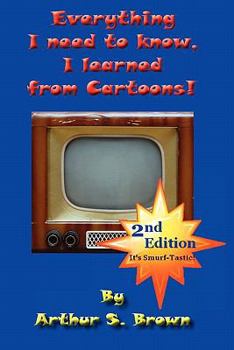 Paperback Everything I Need to Know, I Learned from Cartoons! Book