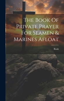 Hardcover The Book Of Private Prayer For Seamen & Marines Afloat Book