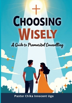 Paperback Choosing Wisely: A Guide to Premarital Counselling Book